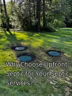 Why Choose Upfront Septic for Your Septic Services?